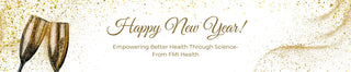 New Year's celebration banner with champagne glasses and text about Empowering Better health and science from FMI Health.
